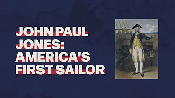 John Paul Jones: America's First Sailor