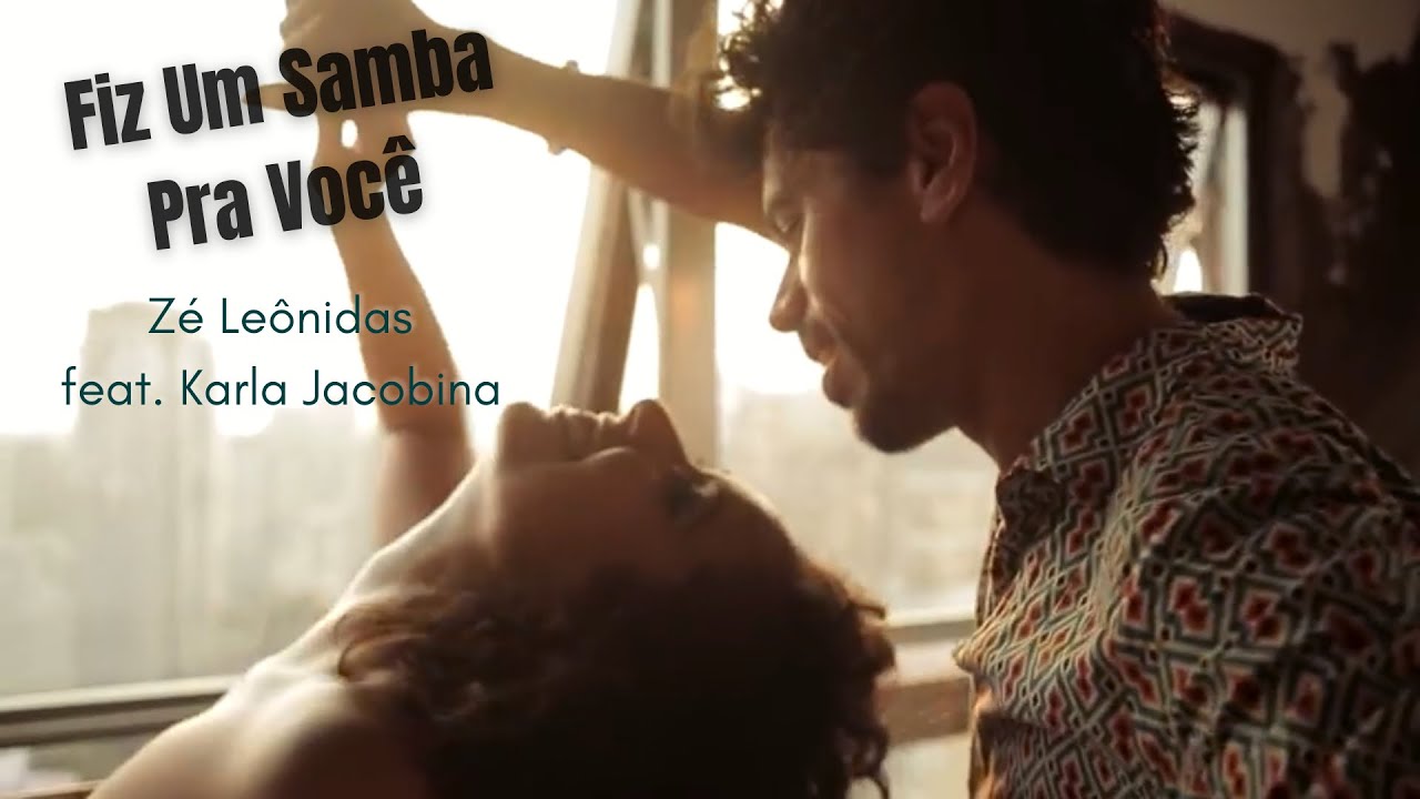 Fiz um Samba pra Você (clipe) - Zé Leônidas