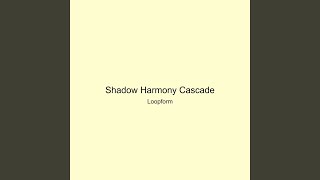 Shadow Harmony Cascade
