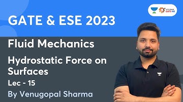 Hydrostatic Force on Surfaces  | Lecture 15 | Fluid Mechanics | GATE ESE 2023