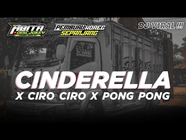 DJ CINDERELLA X CIRO CIRO X PONG PONG • DJ VIRAL TIKTOK • STYLE BASS NGUK NGUK || ABITA DISCJOKEY class=