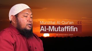 Murottal Al-Qur'an Surah Al-Mutaffifin | Ustadz Abdul Qadir 
