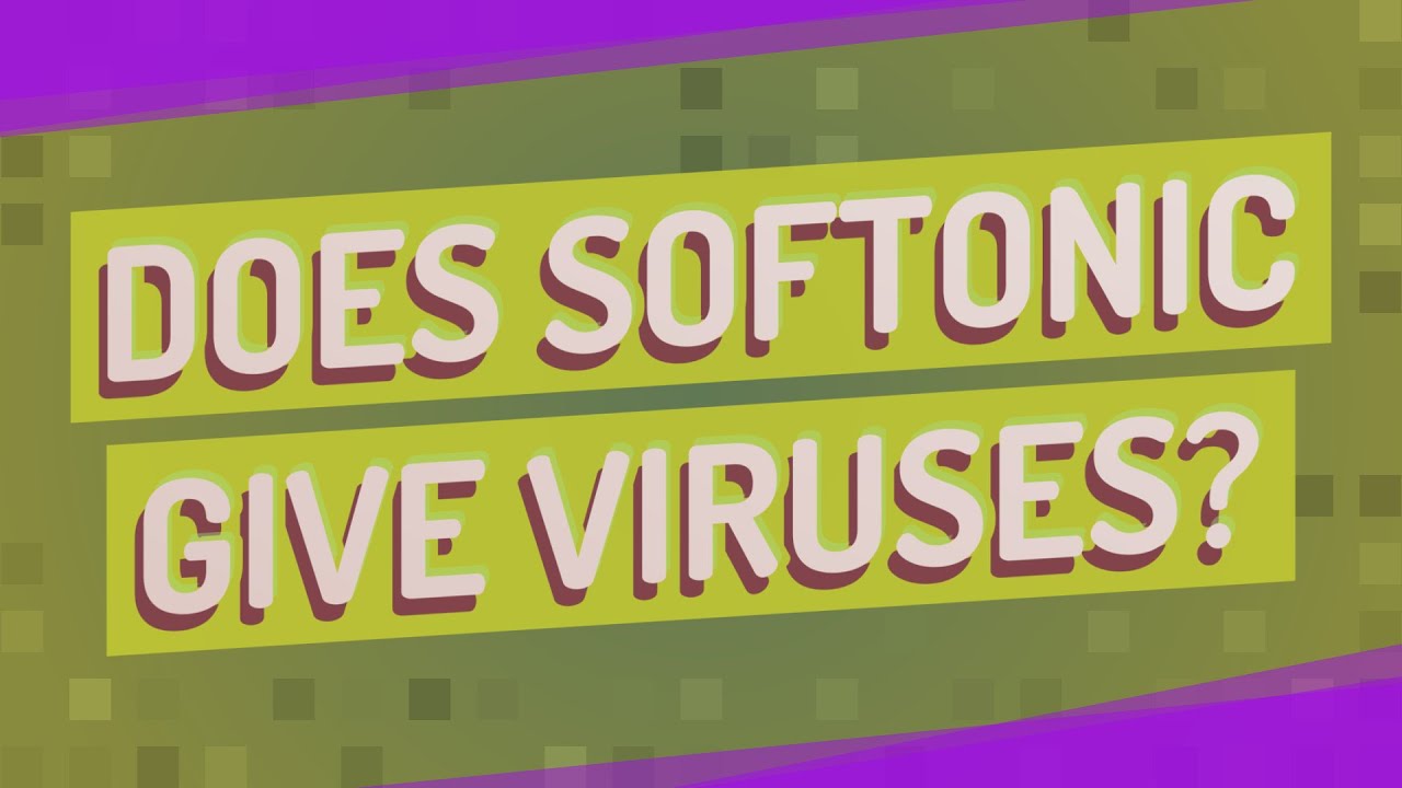 Does softonic give viruses? YouTube