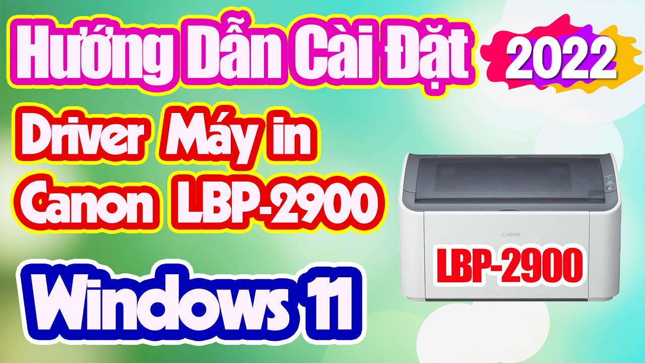 Hướng dẫn cài đặt driver máy in canon LBP 2900 cho... - youtube