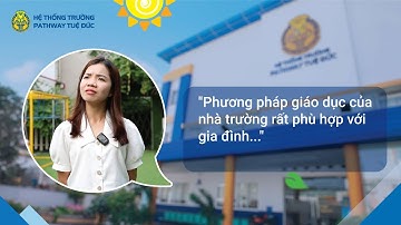 Phụ Huynh em PHÚC MINH :"Phương pháp giáo dục của nhà trường rất phù hợp với gia đình"