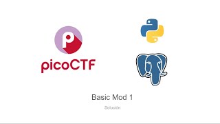 Solución al ejercicio de picoCTF: Basic Mod 1,  Python y Postgresql