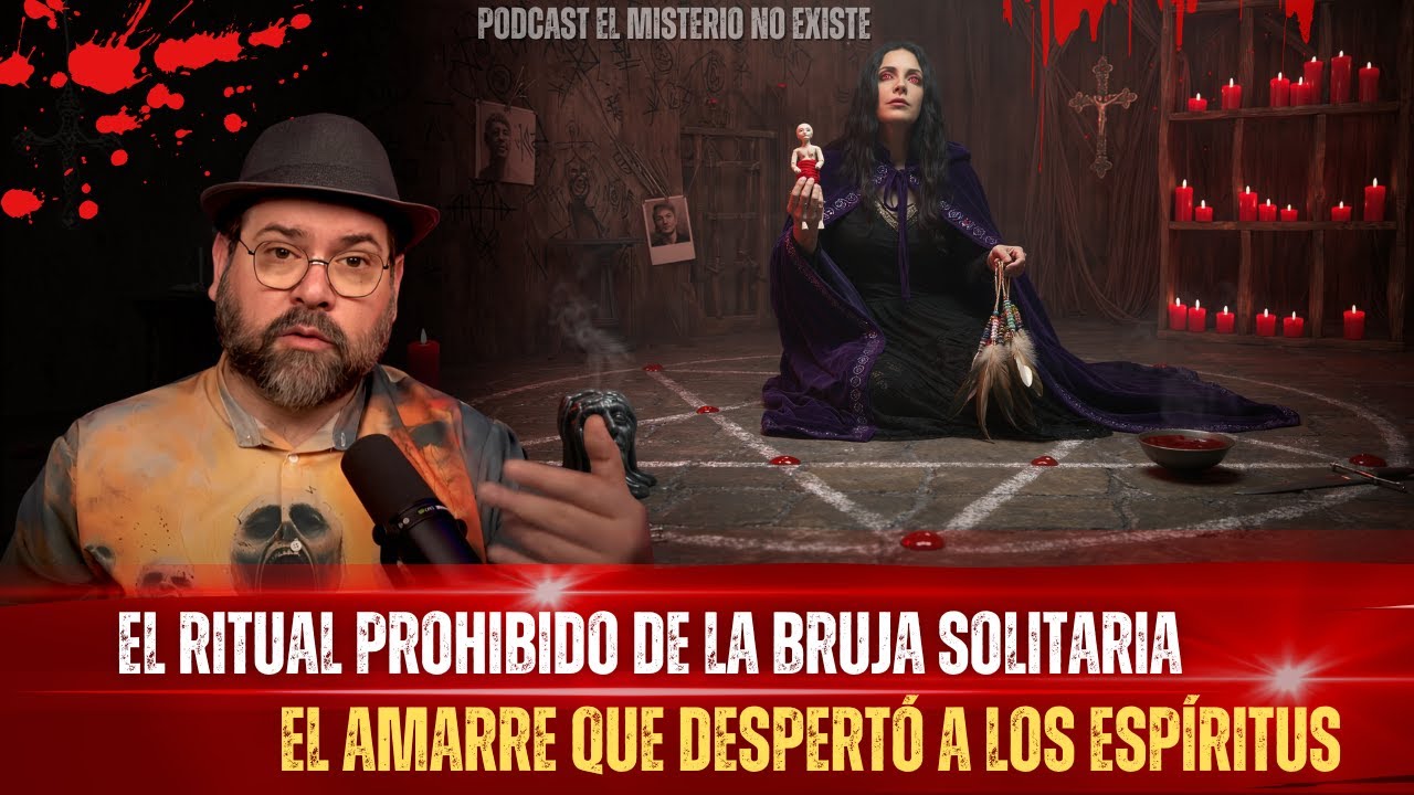 Podcast El Misterio No Existe | El Amarre que Despertó a los Espíritus.