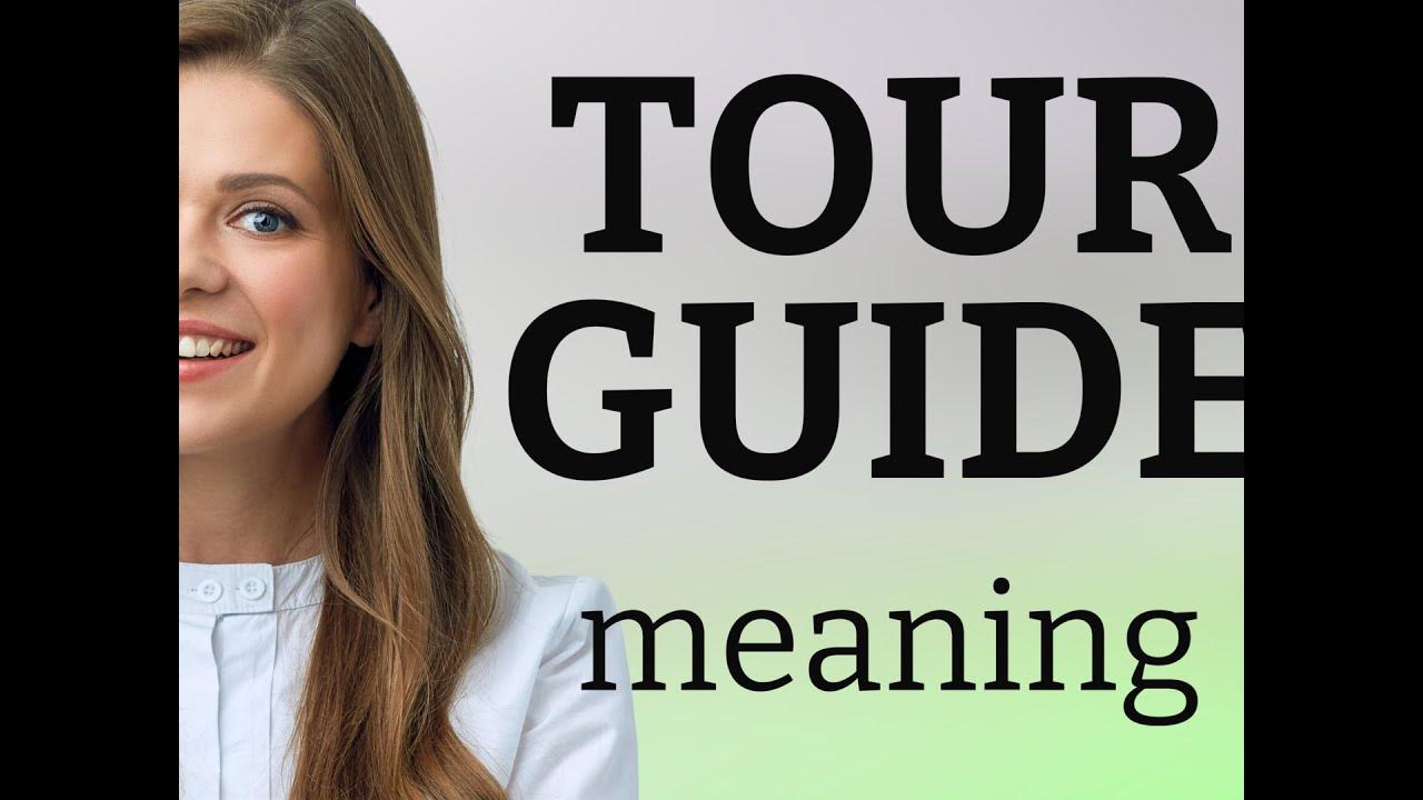 le tour guide meaning