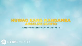 Watch Angeline Quinto Huwag Kang Mangamba video