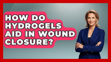 How Do Hydrogels Aid In Wound Closure? - The Operating Table