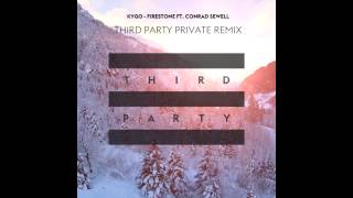 Kygo - Firestone ft. Conrad (Third Party Private Remix) [FREE DL]