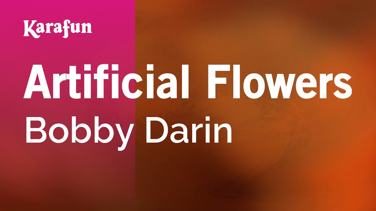 Artificial Flowers - Bobby Darin | Karaoke Version | KaraFun