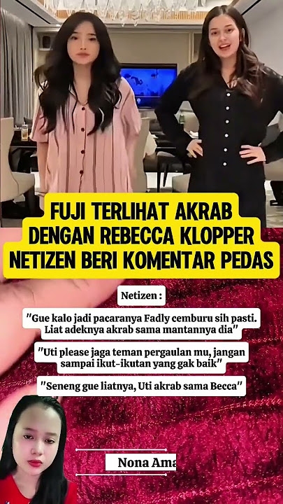 Fuji terlihat akrab dengan Rebecca Klopper, netizen beri komentar pedas