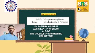 PROBLEM SOLVING & C PROGRAMMING- Introduction to C | Dr.N.Rathina Kumar | SNS Institutions