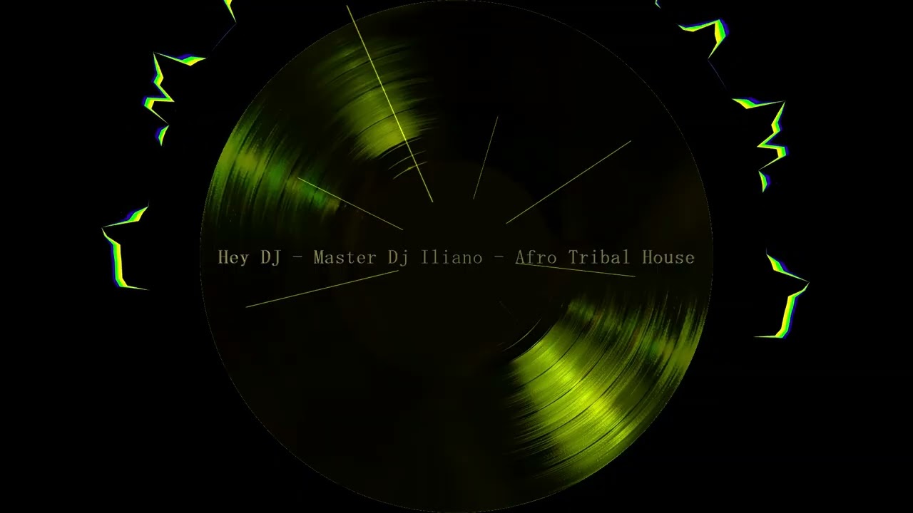 Hey DJ - Master Dj Iliano - Afro Tribal House 2026
