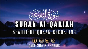 Surah Al-Qari'ah (سورة القارعة) | Qari Sudais Shabbir | Arabic Tilawat with Urdu English Translation
