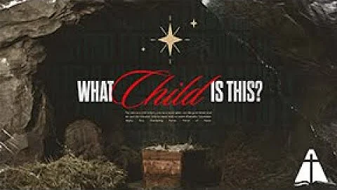 What Child is This? | JD Abell | 12.11.22