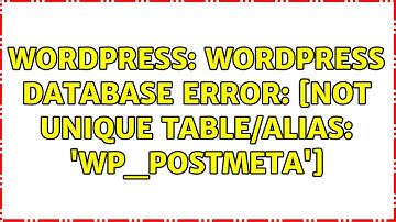 Wordpress: WordPress database error: [Not unique table/alias: 