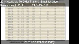 2014 Available To Order Trailers  - for sale in Arthur, IL 6