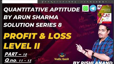 Profit and Loss Part 10 Quantitative Aptitude By Arun Sharma Solution Series 8 (forssc cgl cat mat )