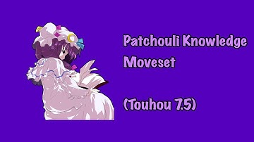 (Touhou 7.5) Patchouli Knowledge Movelist