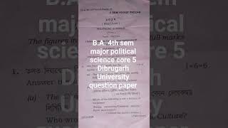 B.A. 4th sem Major Political Science Core 5 Question Paper Dibrugarh University #examinfo