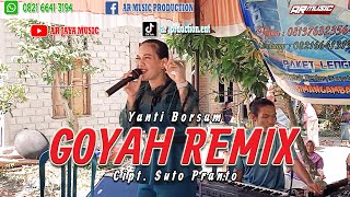 GOYAH REMIX || YANTI BORSAM, Cipt. Suto Pranto