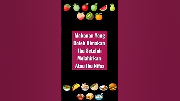 Thumbnail of Makanan yang boleh dimakan ibu setelah melahirkan atau ibu nifas ❤️
