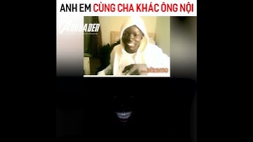 Anh em cùng cha khác ông nội | Anh Da Đen