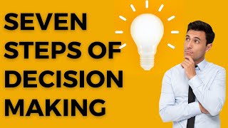 7 Steps Of Decision Making.