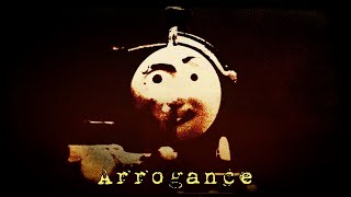 Arrogance