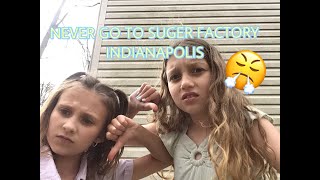 NEVER GO TO SUGER FACTORY INDIANAPOLIS #BAD