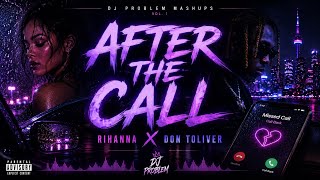 After The Call Rihanna - Kiss It Better Don Toliver - Call Back Dj Problem Mashup