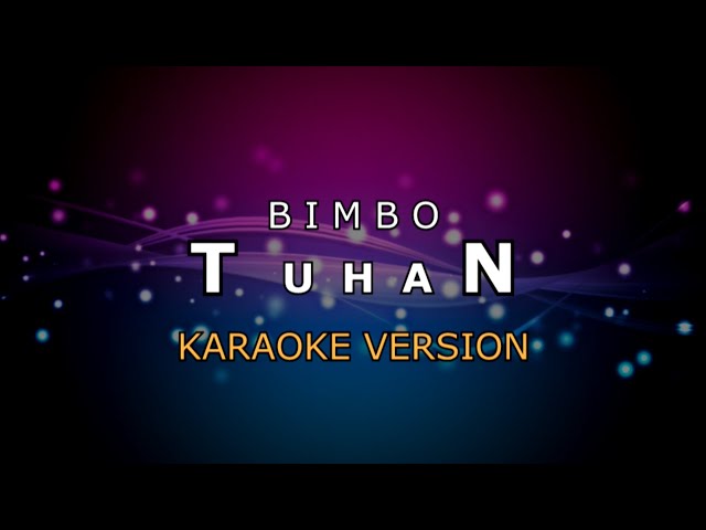 BIMBO - TUHAN | KARAOKE HD BY GLITZ class=