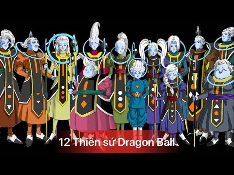 Video 12 thiên sứ sở hữu sức mạnh vô song trong Dragon Ball... - youtube