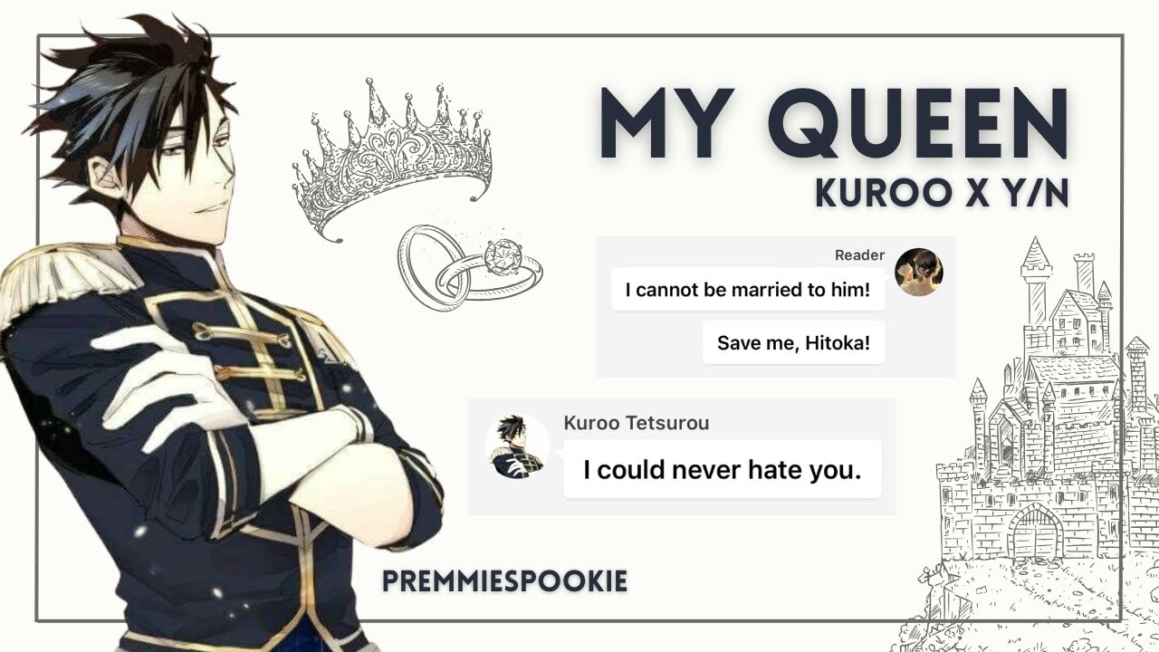 My Queen | Kuroo T. x Y/n | Oneshot | premmiespookie