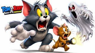 Tom and Jerry Haunted Mansion Mystery | Funny Ghost Adventure Cartoon Story #tomandjerry