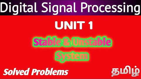 DSP*06/What is Stable and Unstable System /Solved University Problem/ Digital Signal Processing