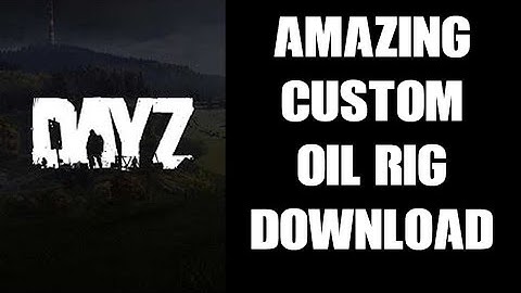 AMAZING DayZ Custom Oil Rig With Loot Json File Download By EZ Rich For Console & PC