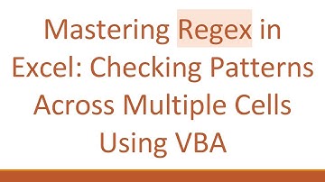 Mastering Regex in Excel: Checking Patterns Across Multiple Cells Using VBA