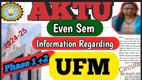 Information regarding UFM for Phase 1 &Phase 2 | UFM information| aktu latest update