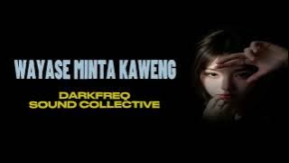 Download lagu WAYASE - MINTA KAWENG - rhifas cholter Rmx