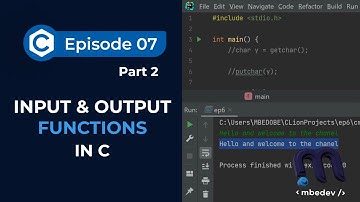 #7: Input and Output in C - Part 2  | C Programming for Beginners