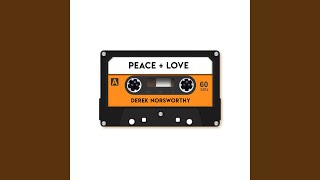Peace & Love - Derek Norsworthy