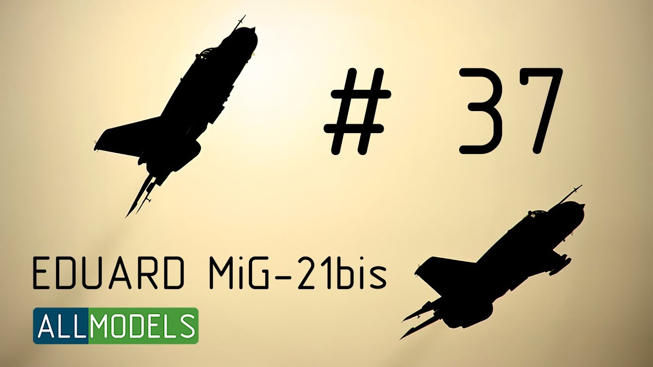 Eduard 1/48 МиГ-21 бис 37 серия step by step video build MiG-21bis