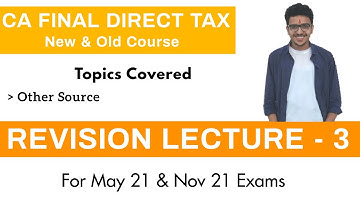 Revision Lecture CA Final DT MAY/NOV 2021 Part 3 | Other Source | By Atul Agarwal AIR 1