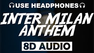 Inter Milan FC  Anthem (8D AUDIO)