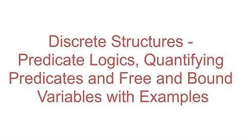 Predicate Logic, Quantifiers and Examples (1/4)