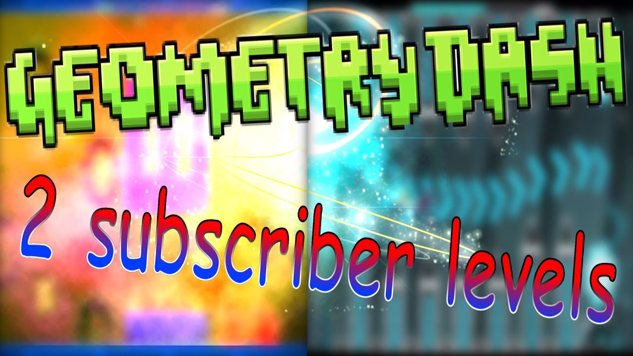 Geometry Dash | 2 subscriber levels - YouTube