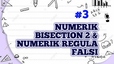 METODE NUMERIK BISECTION 2 & REGULA FALSI | TEKNIK INDUSTRI | UNIVERSITAS YUDHARTA PASURUAN